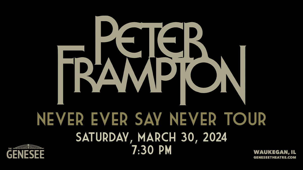 ***SOLD OUT**Peter Frampton: Never Say Never Tour at Genesee Theatre